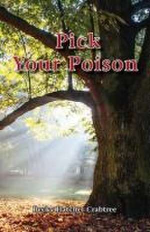 Pick Your Poison de Becky Hatcher Crabtree