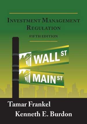 Investment Management Regulation, Fifth Edition de Tamar Frankel