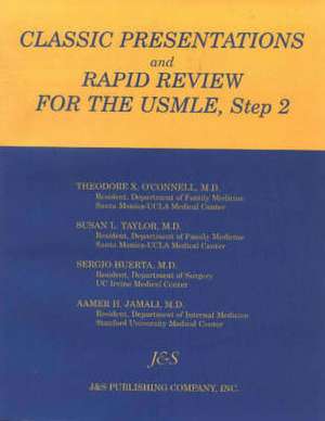 Classic Presentations and Rapid Review for USMLE, Step 2 de Theodore X. O'Connell