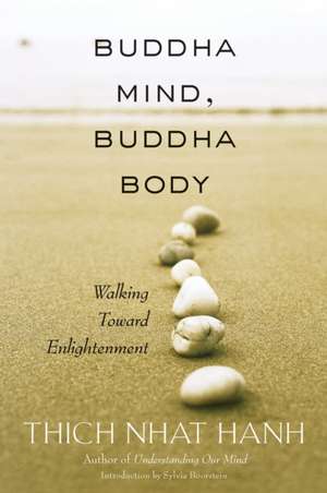 Buddha Mind, Buddha Body: Walking Toward Enlightenment de Thich Nhat Hanh