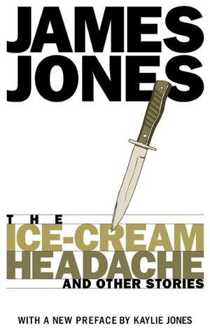 The Ice Cream Headache: And Other Stories de James Jones