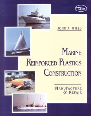 Marine Reinforced Plastics Const.: Manufacture & Repair de John Wills