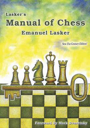 Lasker's Manual of Chess de Emanuel Lasker