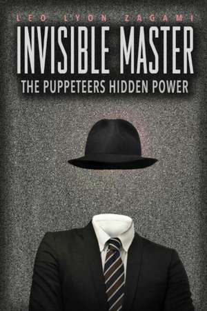 The Invisible Master de Leo Lyon Zagami