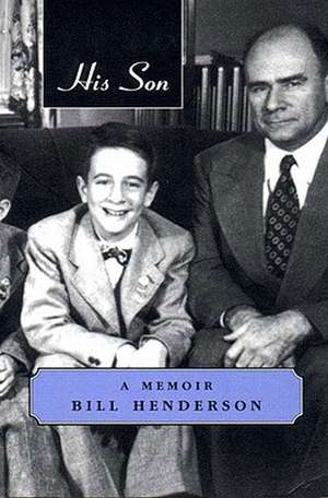 His Son: A Memoir de Bill Henderson