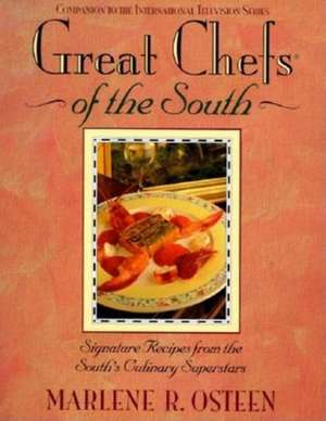 Great Chefs of the South: From the Television Series Great Chefs of the South de Marlene Osteen