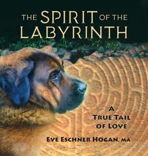 The Spirit of the Labyrinth de Eve Eschner Hogan