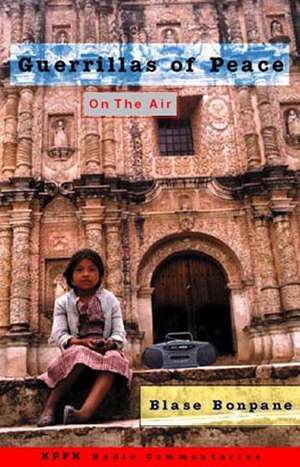 GUERRILLAS OF PEACE ON THE AIR de Blase Bonpane