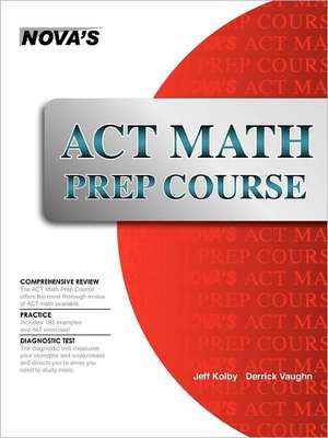 ACT Math Prep Course de Jeff Kolby