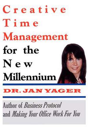 Creative Time Management for the New Millennium de Jan Yager