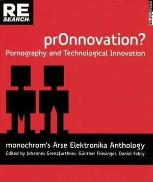 Pr0nnovation?: Pornography and Technological Innovation de Johannes Grenzfurthner