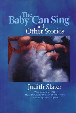 The Baby Can Sing and Other Stories de Judith Slater