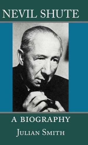 Nevil Shute: A Biography de Fred Smith