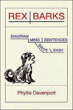 Rex Barks: Diagramming Sentences Made Easy de Phyllis Davenport