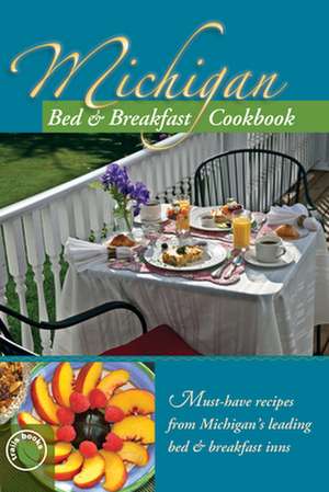 Michigan Bed and Breakfast Cookbook de Mira Perrizo