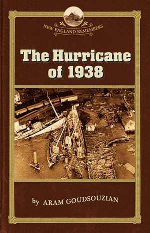 Hurricane of 1938 de Aram Goudsouzian