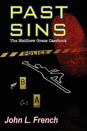 Past Sins - The Matthew Grace Casebook de John L. French