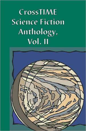 Crosstime Anthology: Featuring the Winners of the 2001 Paul B. DuQuette Memorial Short Science Fiction Contest