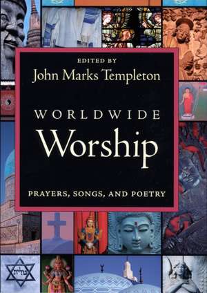 Worldwide Worship: Prayers Song & Poetry de John Marks Templeton