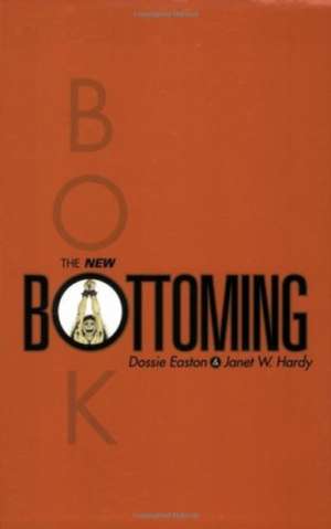 The New Bottoming Book de Dossie Easton