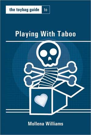 The Toybag Guide to Playing with Taboo de Mollena Williams