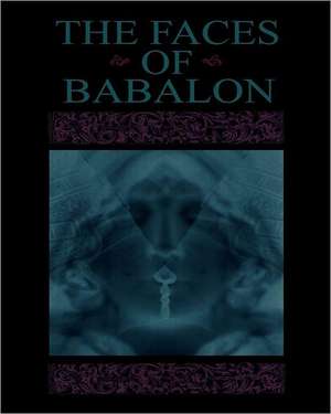 The Faces of Babalon de Mishlen Linden