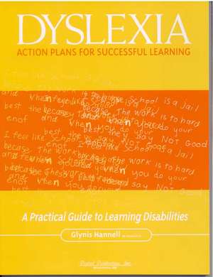 Dyslexia: Action Plans for Successful Learning: A Practical Guide to Learning Disabilities de Glynis Hannell