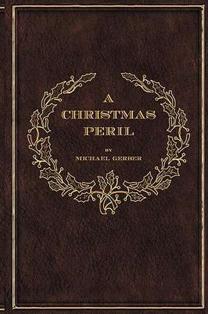 A Christmas Peril de Michael Allen Gerber