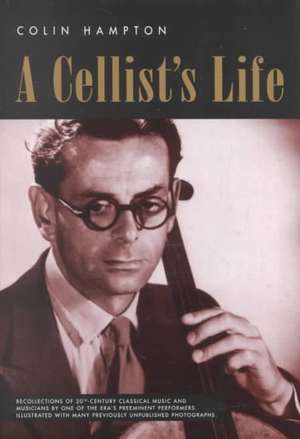 A Cellist's Life de Colin Hampton