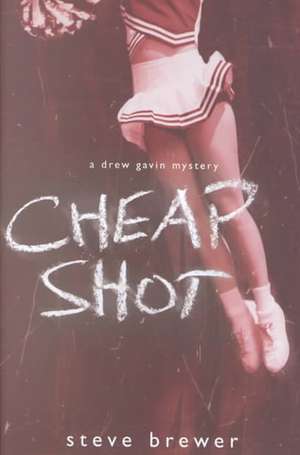 Cheap Shot: A Drew Gavin Mystery de Steve Brewer