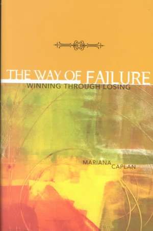 Way of Failure de Mariana Caplan