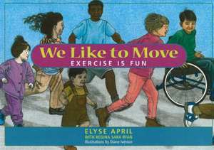 We Like to Move de Elyse April