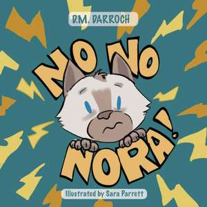 No, No, Nora! de D. M. Darroch