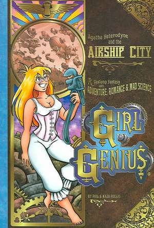 Girl Genius Volume 2: Agatha Heterodyne & The Airship City de Kaja Foglio