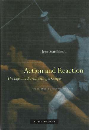 Action & Reaction – The Life & Adventures of a Couple de Jean Starobinski