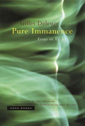 Pure Immanence – Essays on a Life de Gilles Deleuze