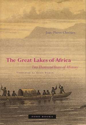 The Great Lakes of Africa – Two Thousand Years of History de Jean–pierre Chrétien