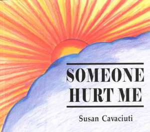 Someone Hurt Me de Susan Cavaciuti