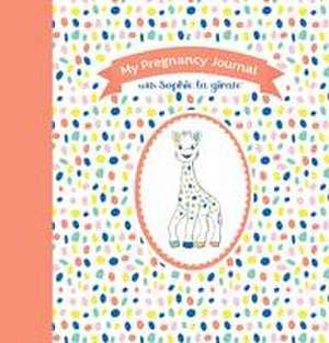 My Pregnancy Journal with Sophie La Girafe(r), Second Edition de Sophie La Girafe(r)