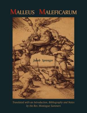 Malleus Maleficarum- Montague Summers Translation de Jakob Sprenger