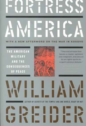 Fortress America The American Military And The Consequences Of Peace de William Greider