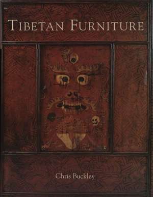 Tibetan Furniture de Chris Buckley