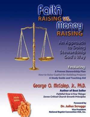 Faith Raising vs. Money Raising de Jr. McCalep, George O.