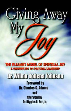 Giving Away My Joy de Wilma R. Johnson