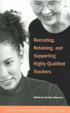 Recruiting, Retaining, and Supporting Qualified Teachers de Caroline Chauncey