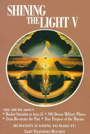 Shining the Light V5: Humanity Is Going to Make It! de Robert Shapiro