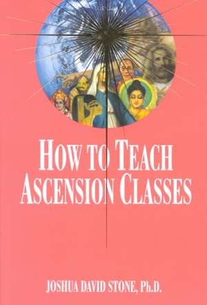 How to Teach Ascension Classes de Joshua David Stone