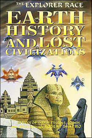 Earth History and Lost Civilizations de Robert Shapiro