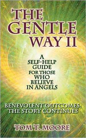 The Gentle Way II: The Story Continues de Tom T. Moore