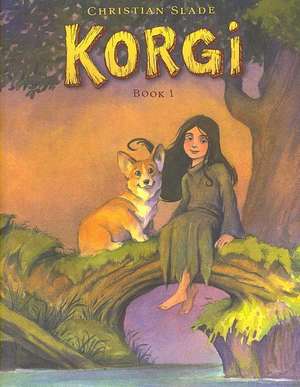 Korgi Book 1: Sprouting Wings de Christian Slade